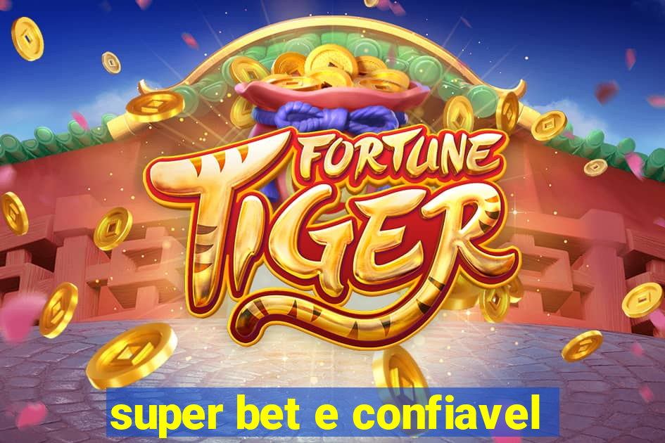 super bet e confiavel